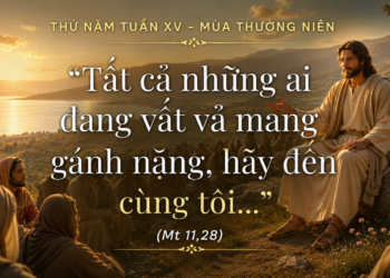 Thứ Năm 11.07.2026 Đến Với Chúa Để Tìm Lại Bình An