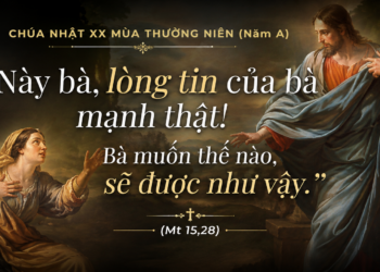 Chúa Nhật 16.08.2026 Đức Tin Phá Đổ Mọi Bức Tường Ngăn Cách