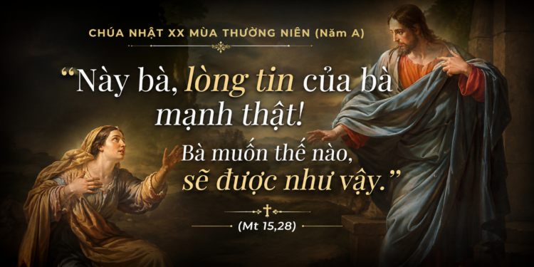Chúa Nhật 16.08.2026 Đức Tin Phá Đổ Mọi Bức Tường Ngăn Cách