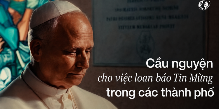 Cầu nguyện với Đức Thánh Cha Tháng 8 năm 2026  Loan báo Tin Mừng trong các thành phố