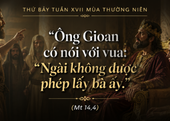 Thứ Bảy 01.08.2026 Can Đảm Sống Cho Chân Lý – Bài Học Từ Thánh Gioan Tẩy Giả