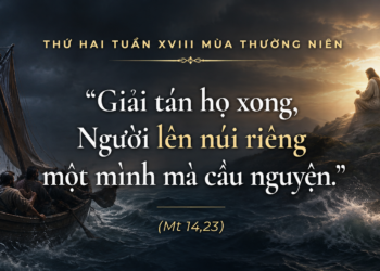Thứ Hai 03.08.2026 Ở Lại Với Chúa Để Đến Gần Con Người