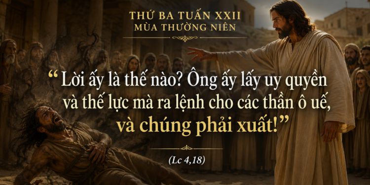 Thứ Ba 1/9/2026 Quyền năng và uy quyền của Đức Giêsu
