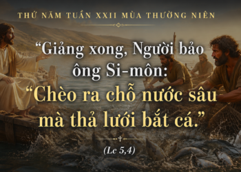Thứ Năm 3/9/2026 Ra chỗ nước sâu – Từ tín thác đến bước theo