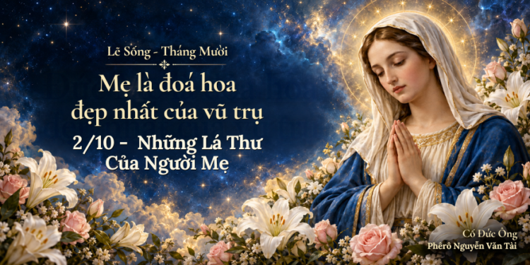 Lẽ Sống – 2/10 – Những Lá Thư Của Người Mẹ