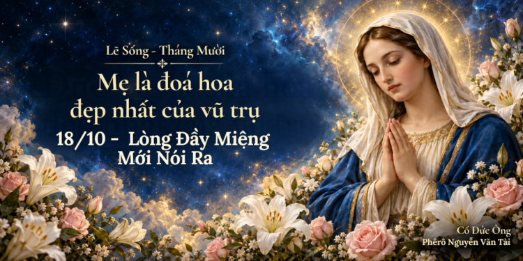 Lẽ Sống – Lòng Ðầy Miệng Mới Nói Ra (18/10)
