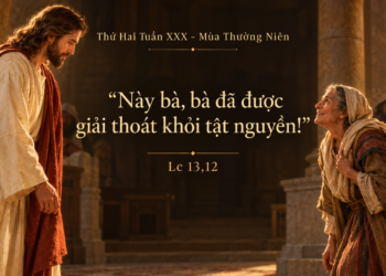 Thứ Hai 26/10/2026 Được giải thoát để đứng thẳng trong tình yêu Thiên Chúa