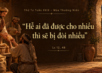 Thứ Tư 21/10/2026 Được trao phó nhiều, hãy sống trung tín hơn